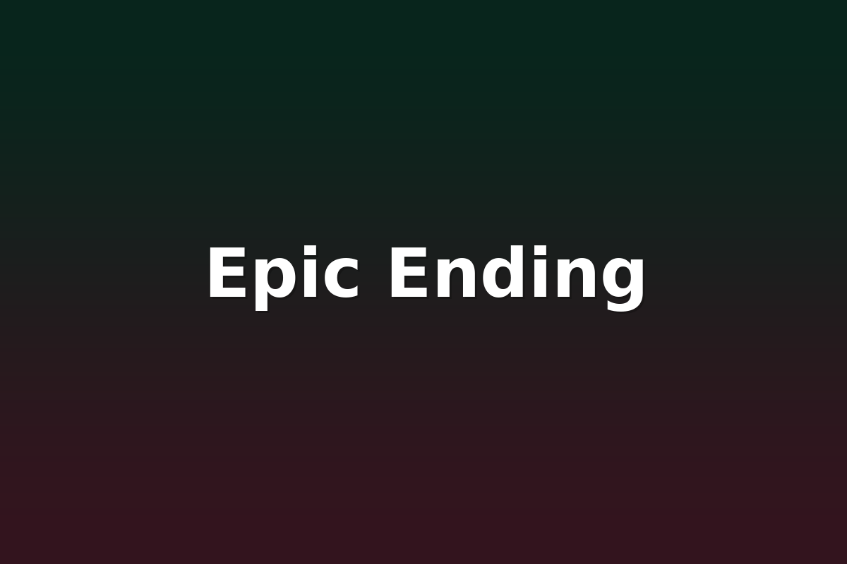 Epic Ending