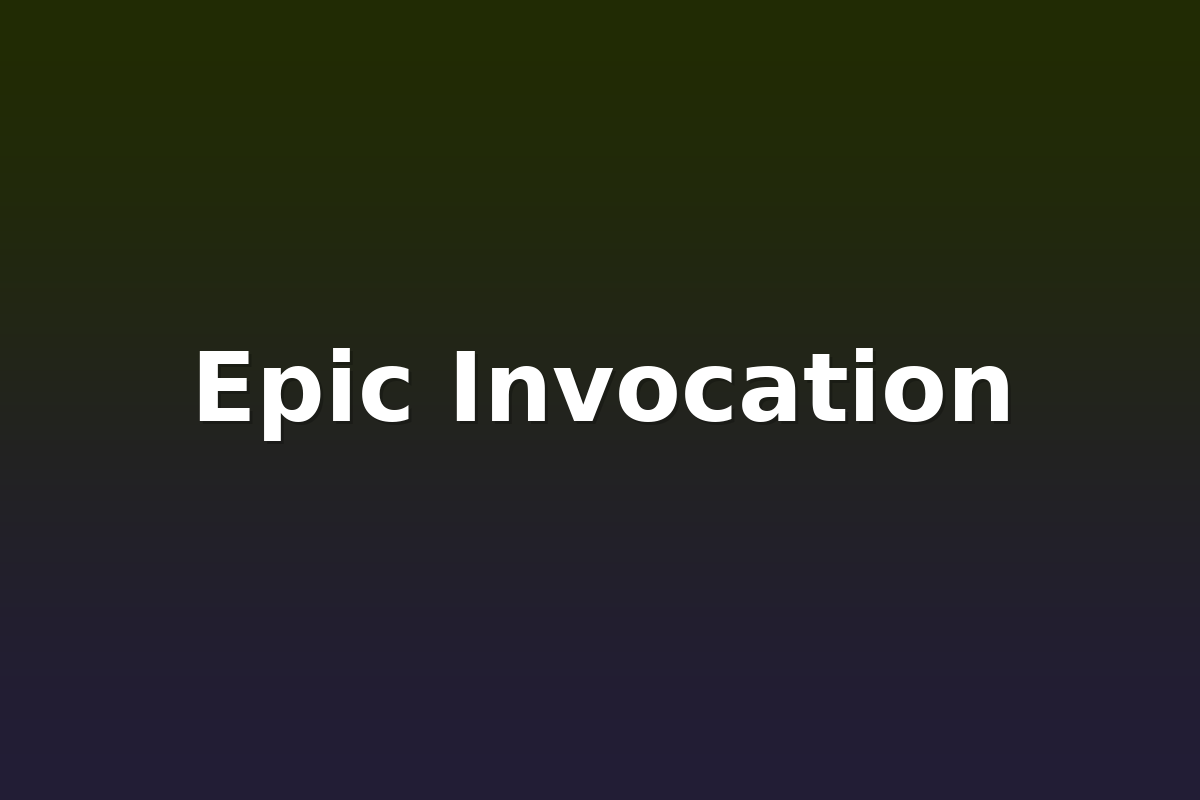 Epic Invocation