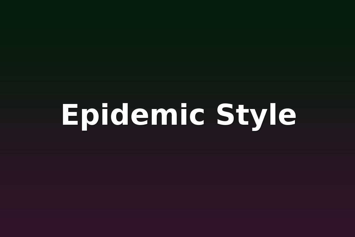 Epidemic Style
