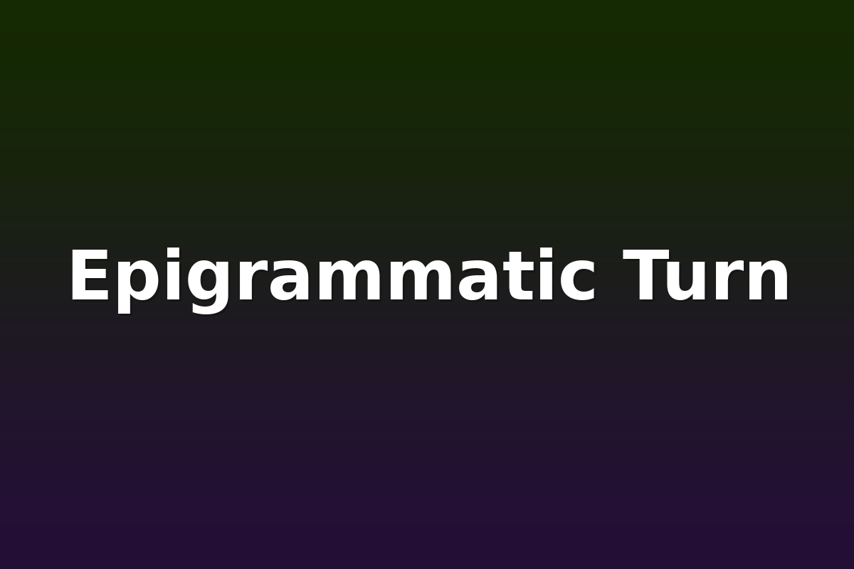 Epigrammatic Turn
