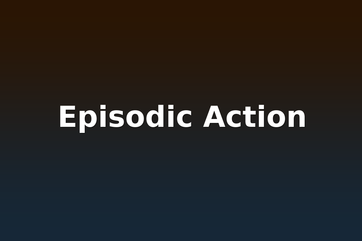 Episodic Action