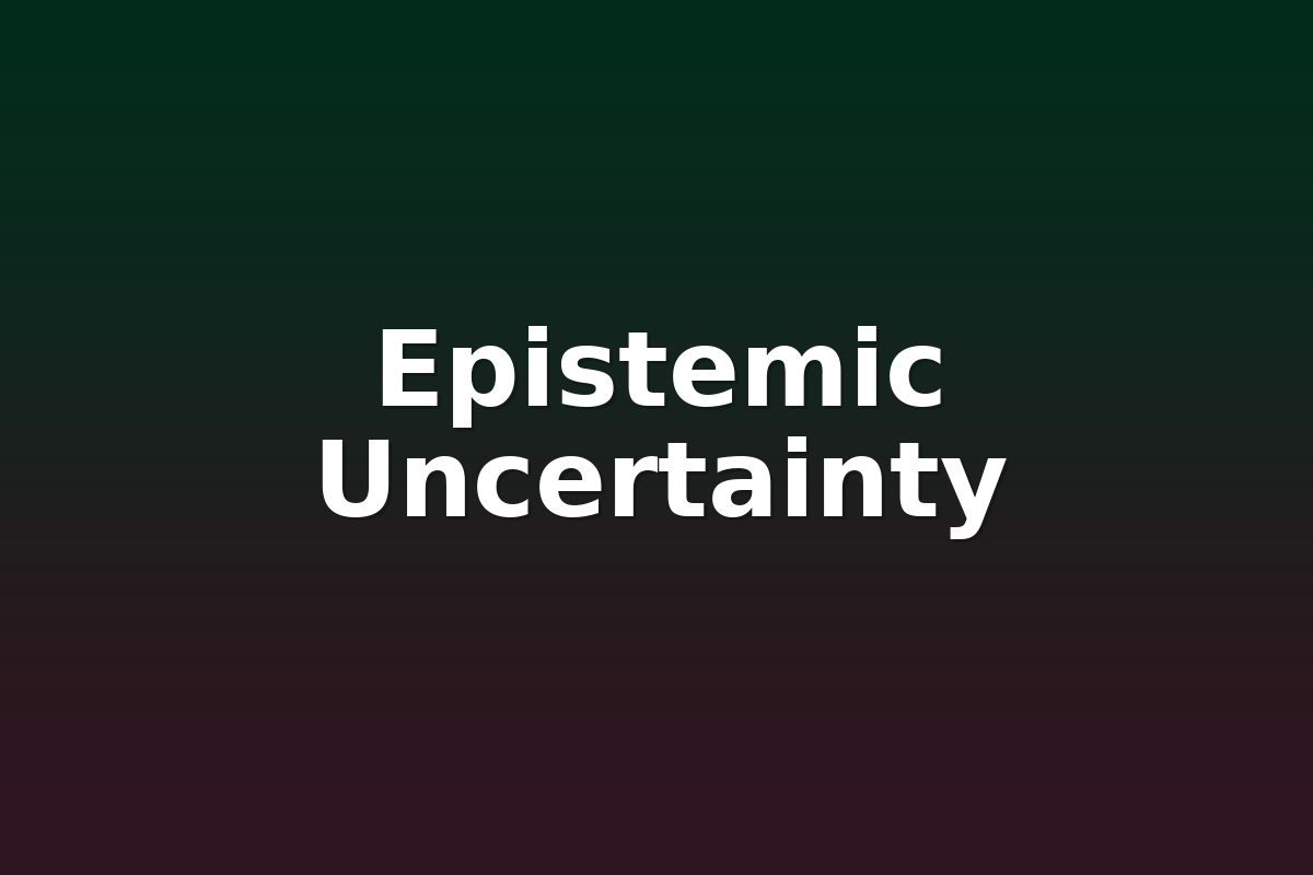 Epistemic Uncertainty