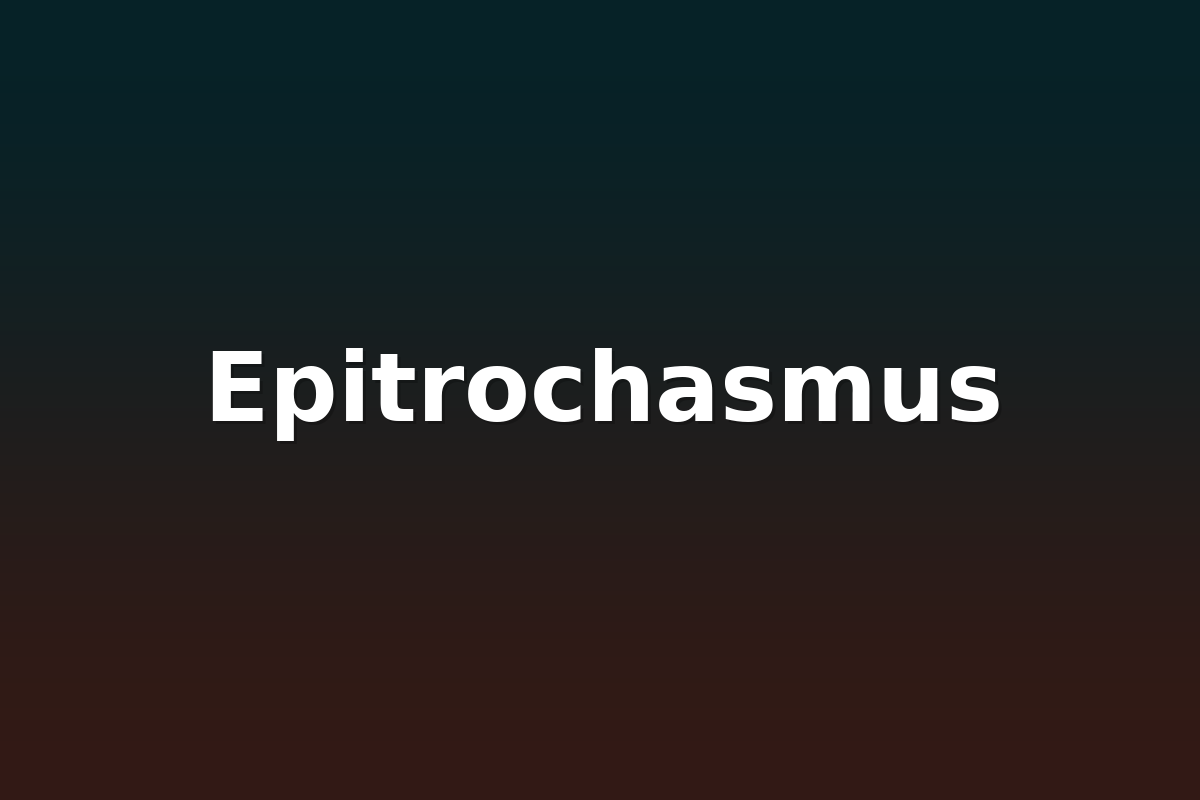 Epitrochasmus