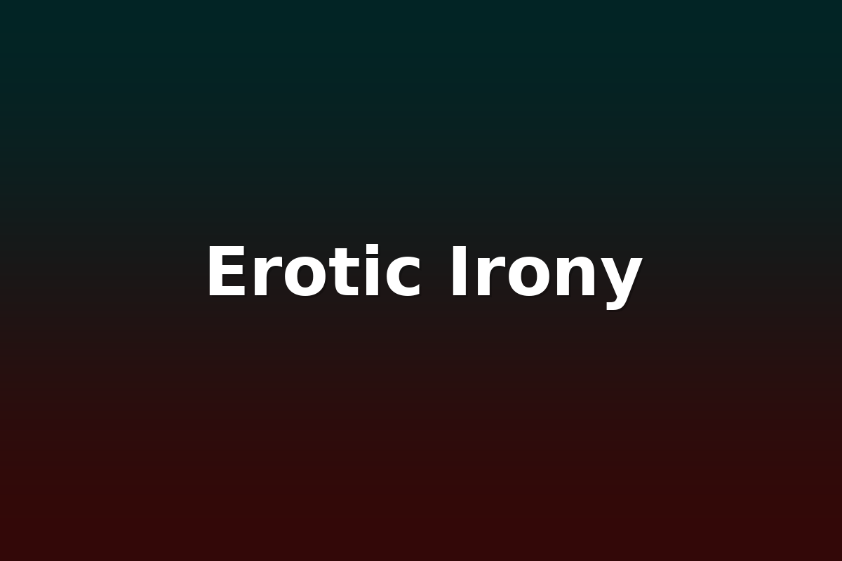 Erotic Irony