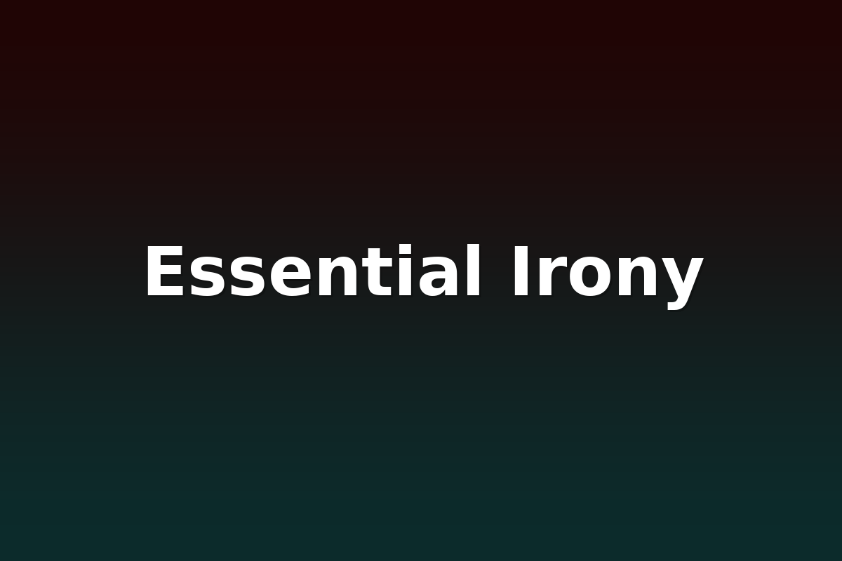 Essential Irony