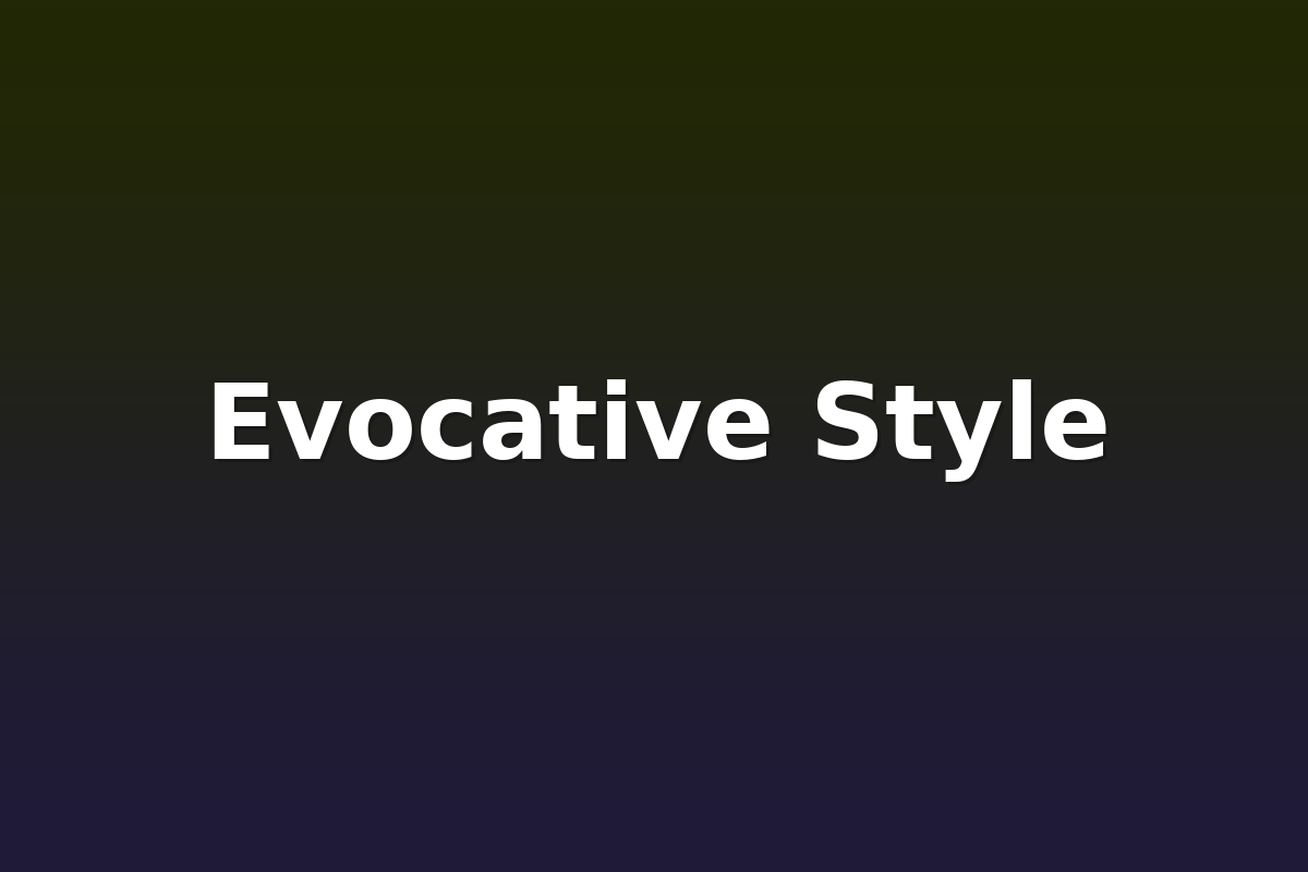 Evocative Style
