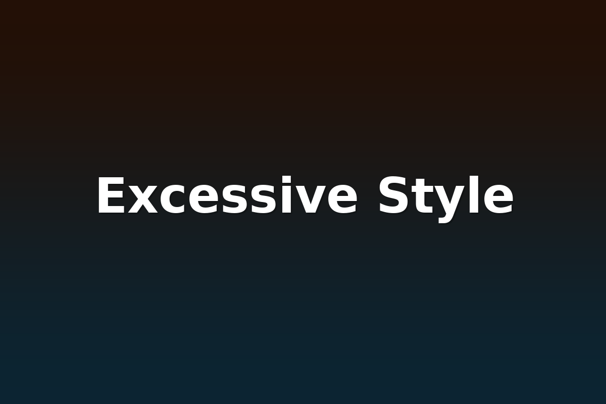 Excessive Style