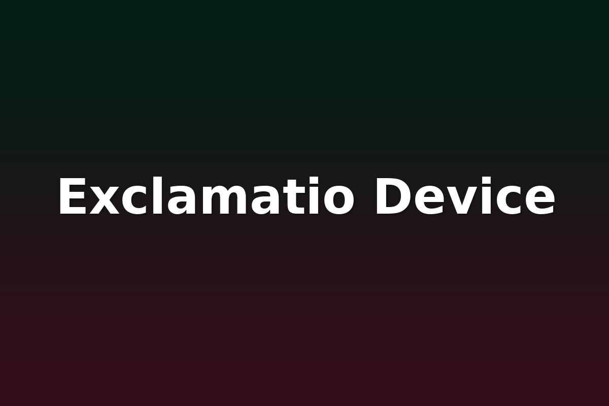 Exclamatio Device