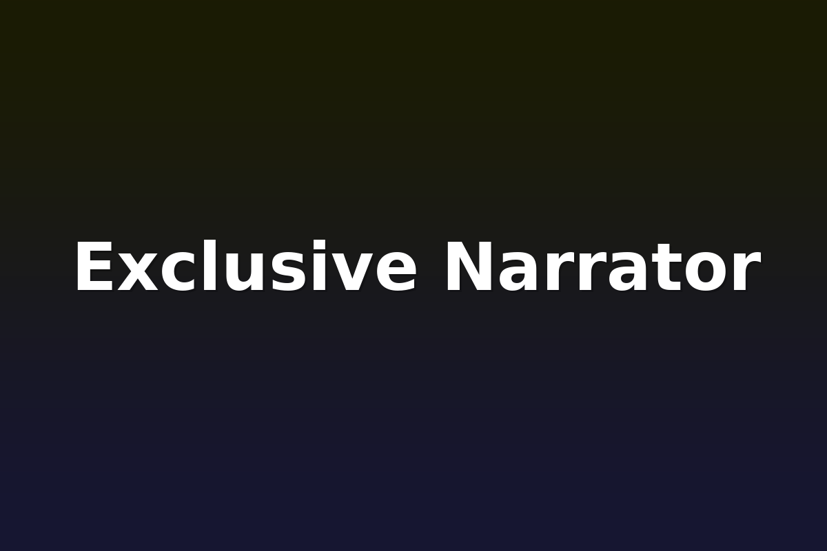 Exclusive Narrator