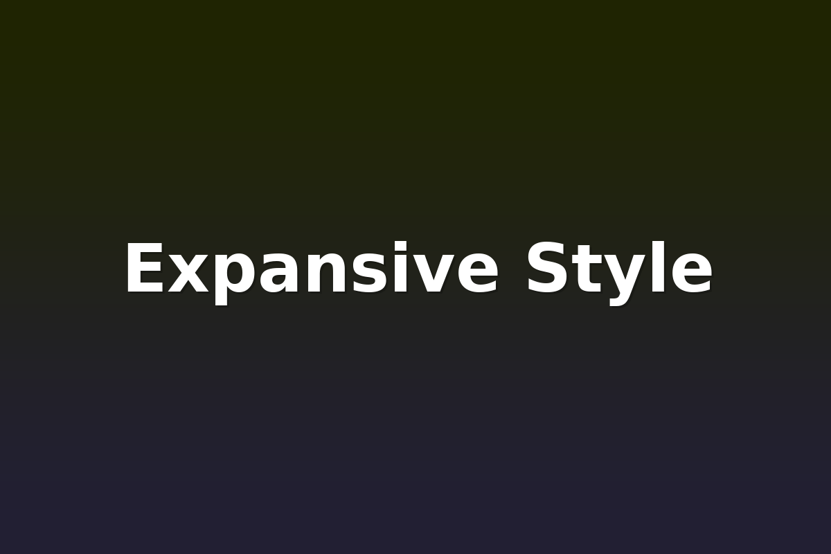Expansive Style