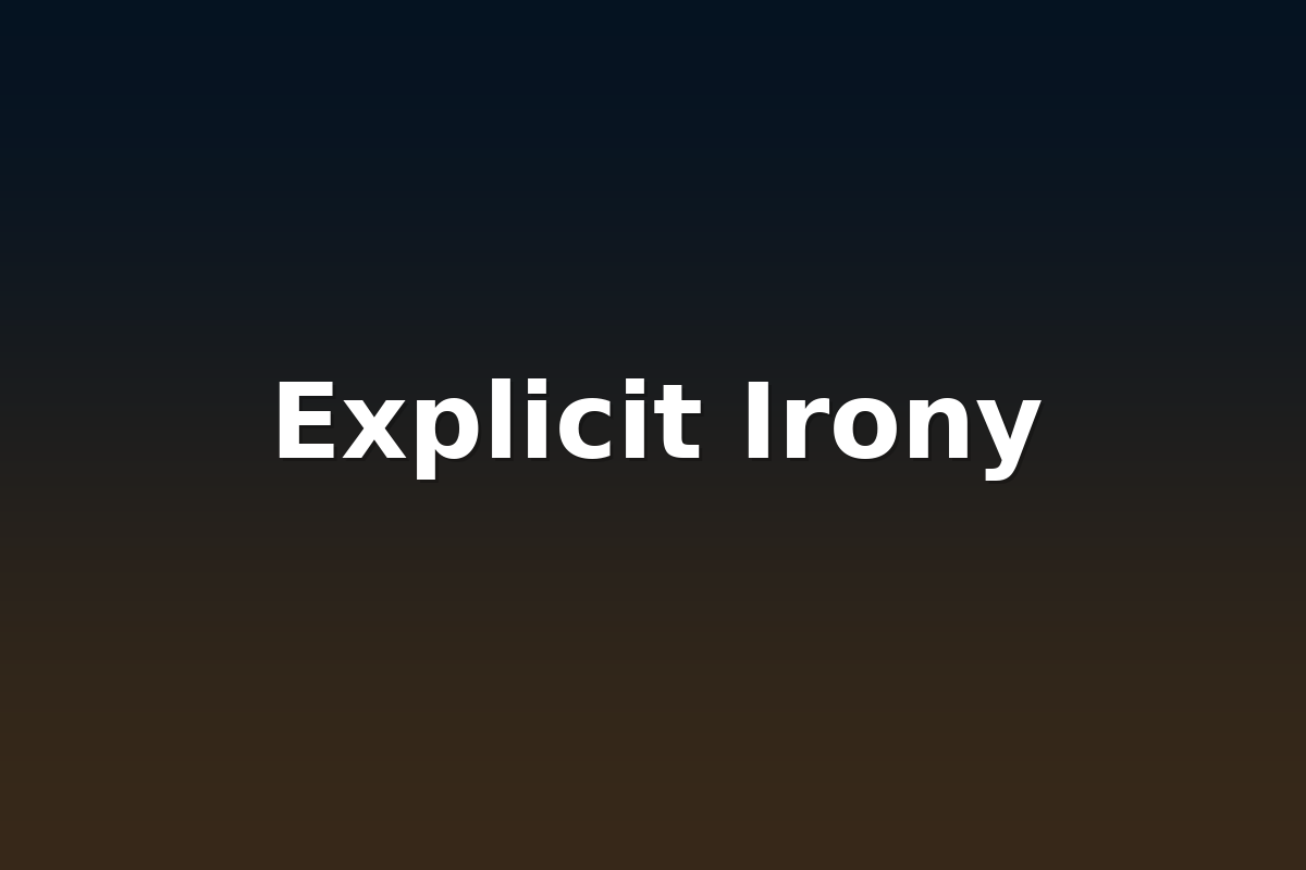 Explicit Irony