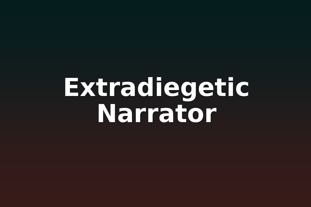 Extradiegetic Narrator
