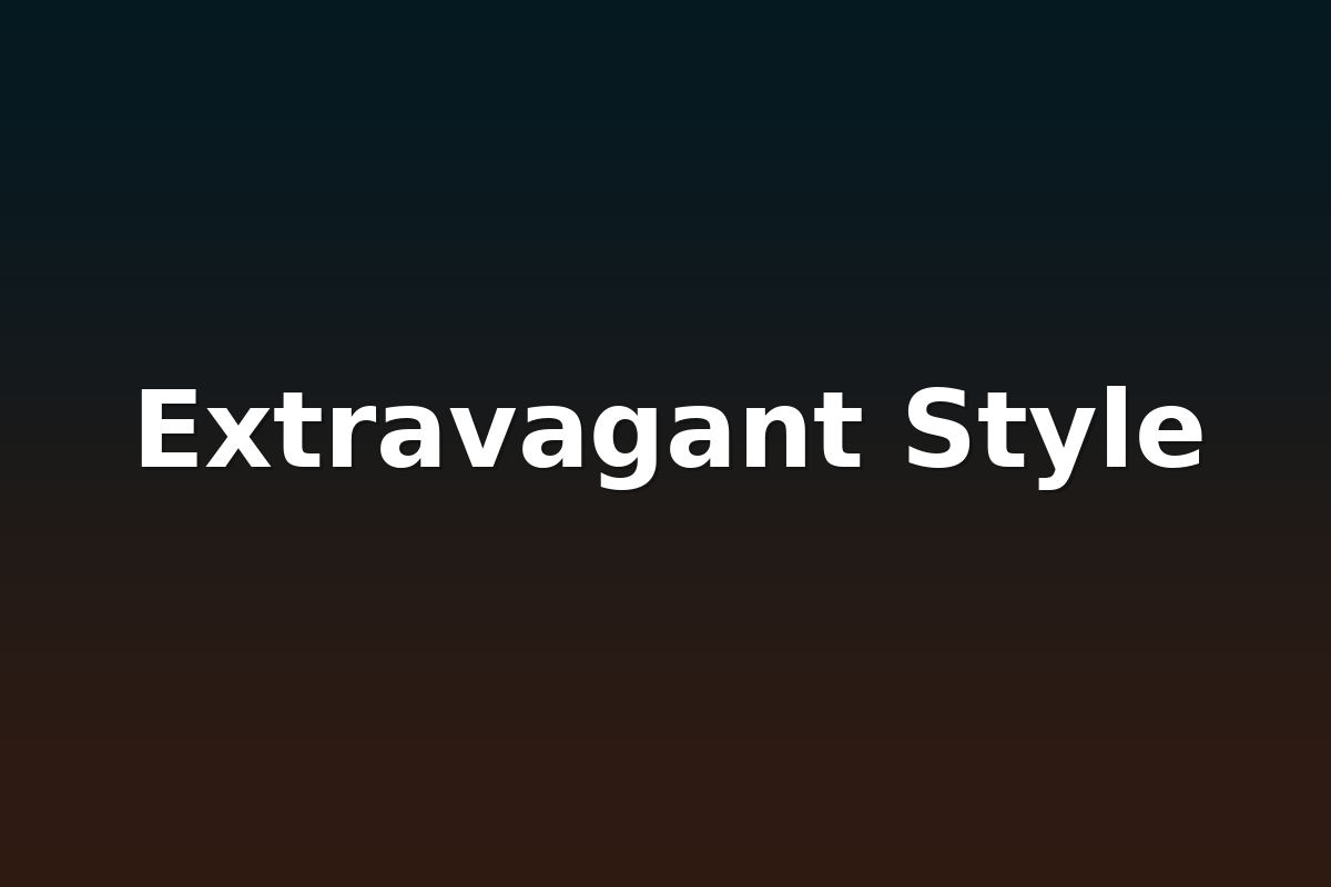 Extravagant Style
