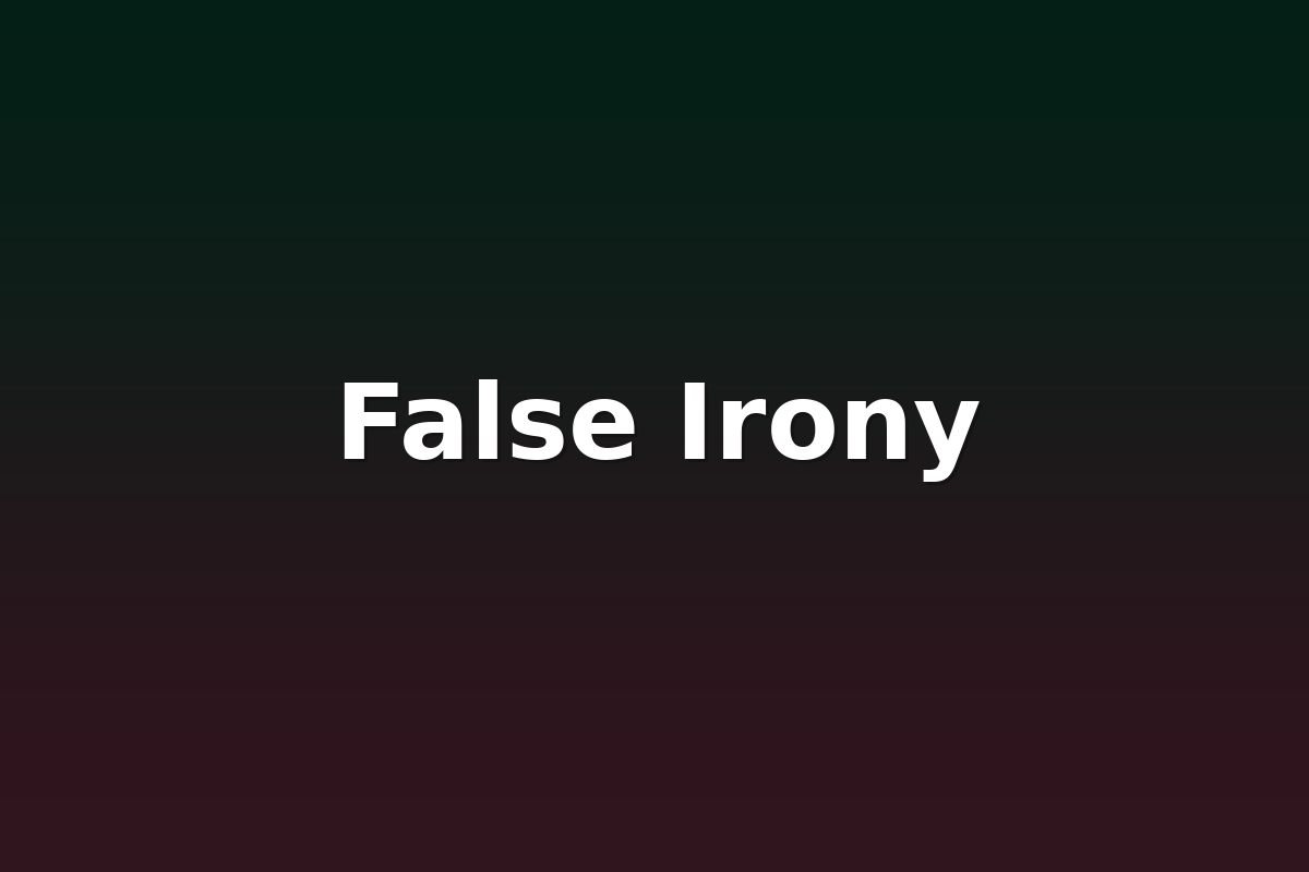 False Irony
