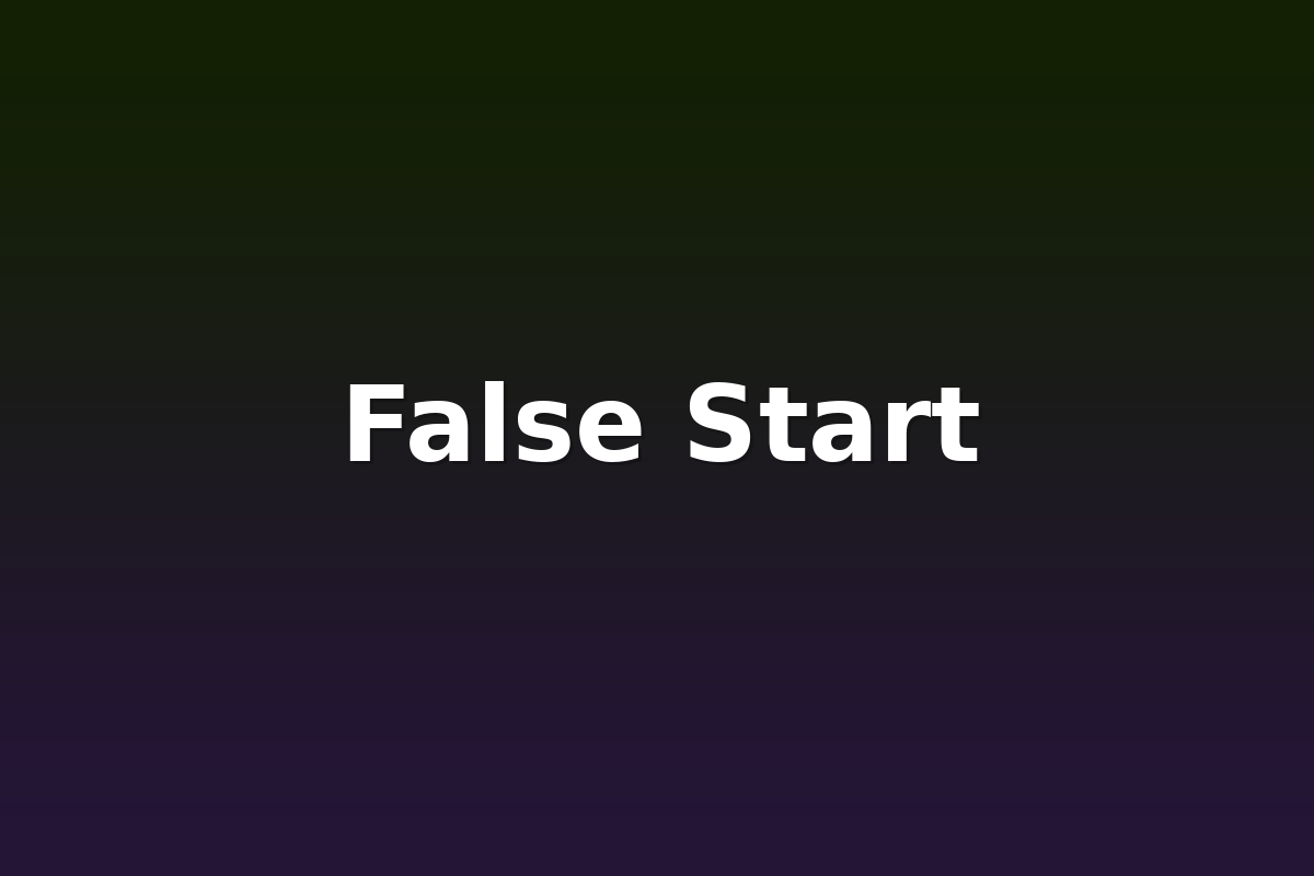 False Start