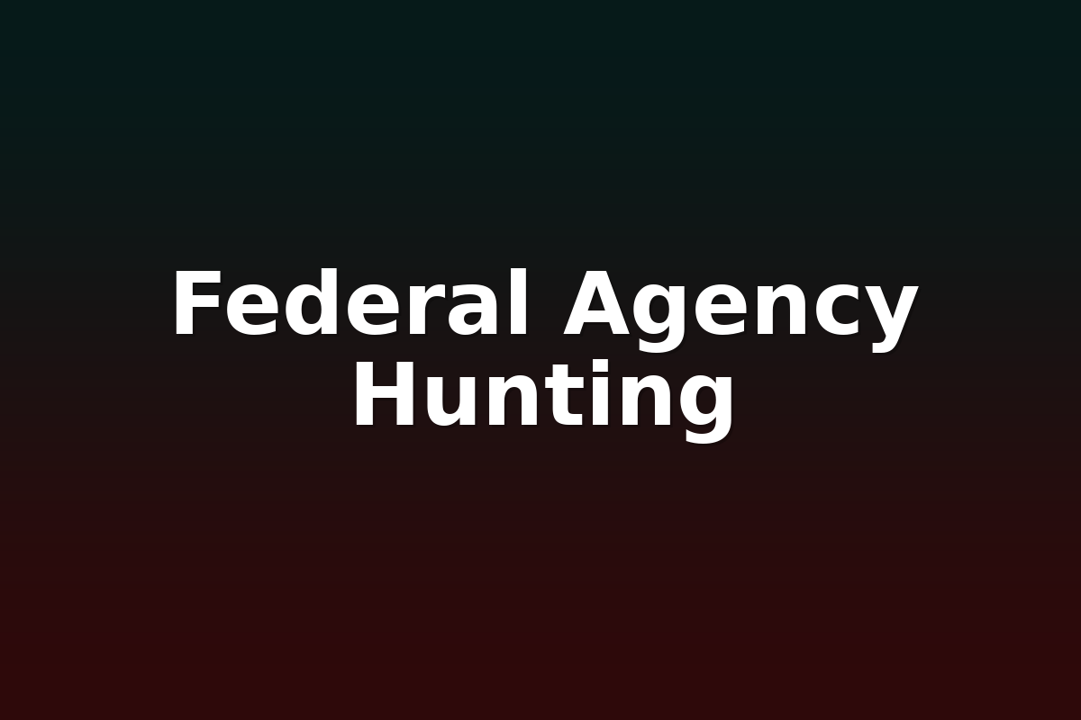 Federal Agency Hunting