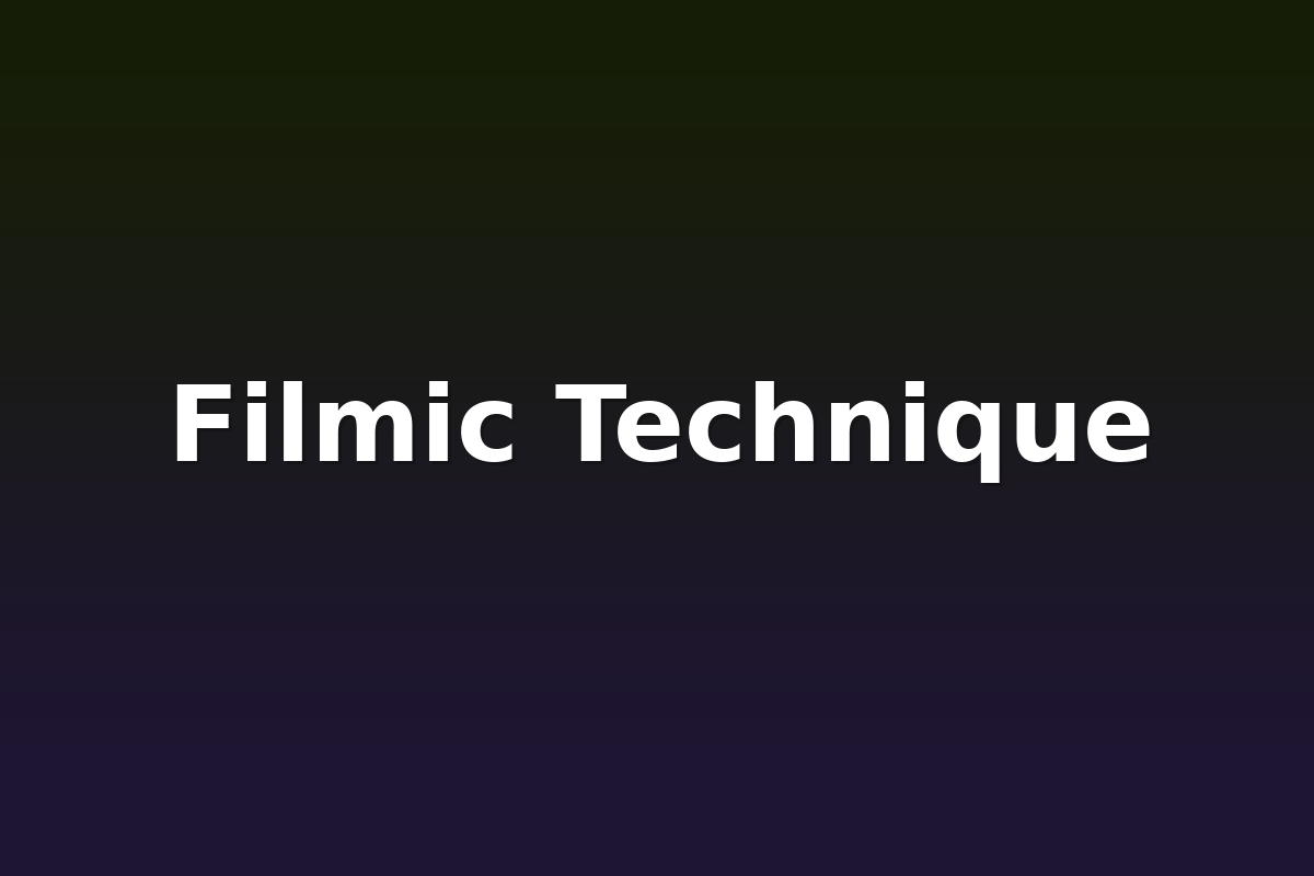Filmic Technique