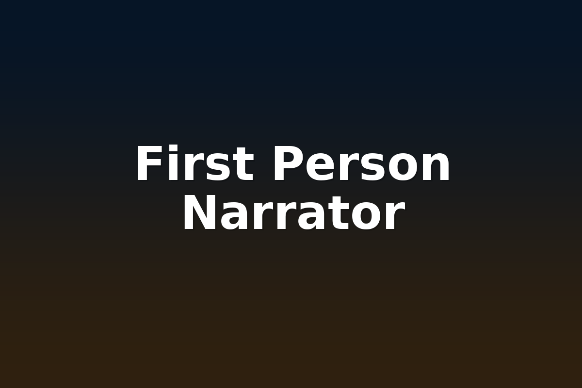 First Person Narrator