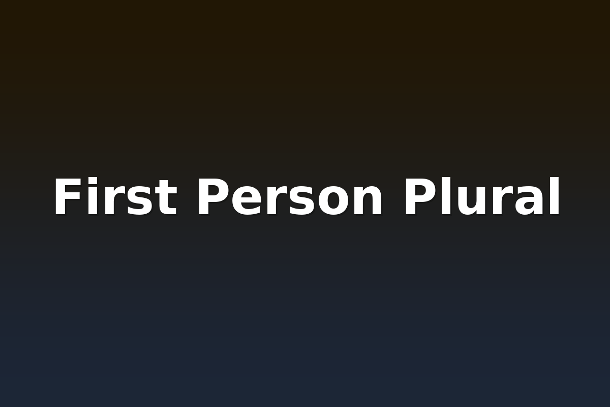 First Person Plural