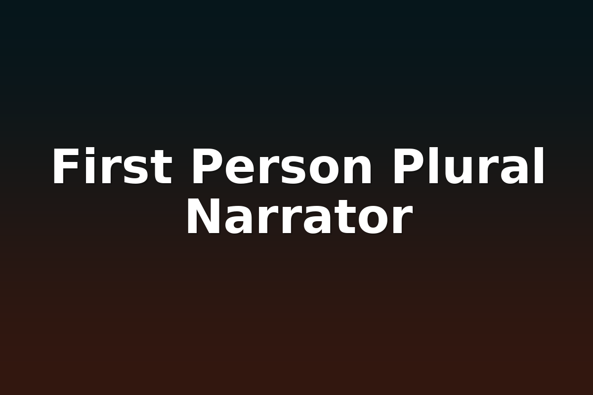 First Person Plural Narrator