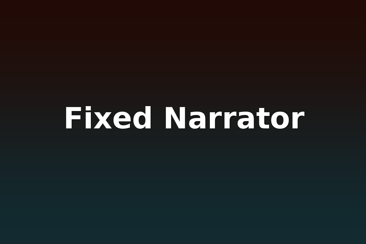 Fixed Narrator
