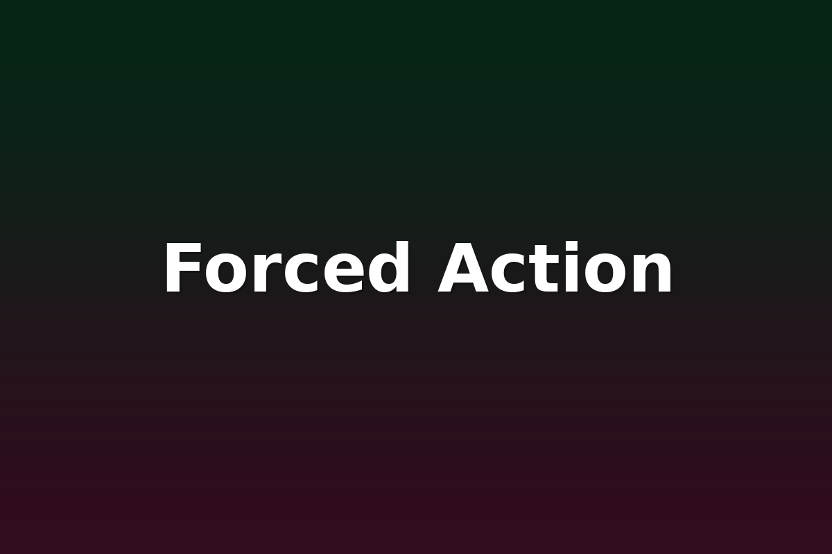 Forced Action