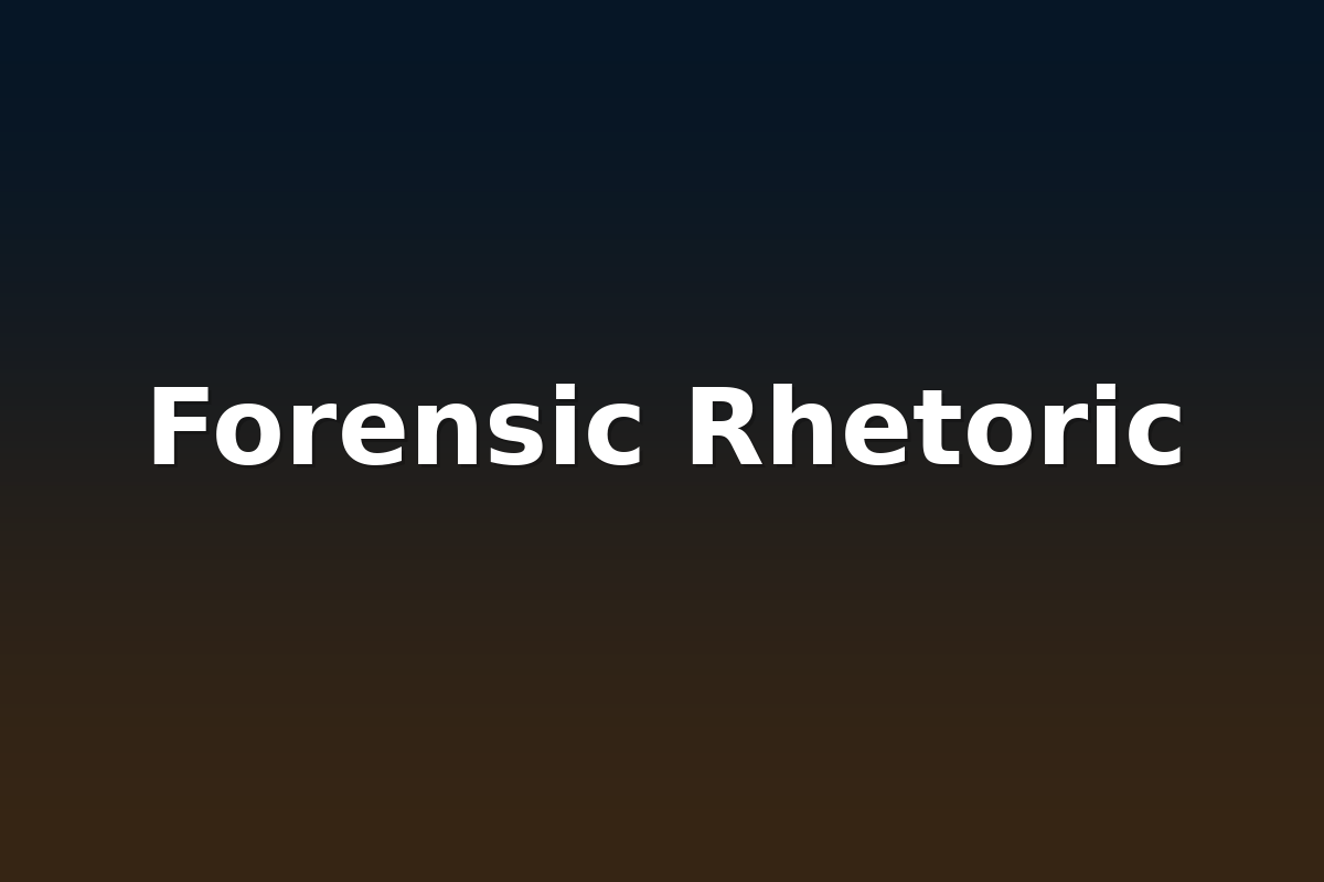 Forensic Rhetoric