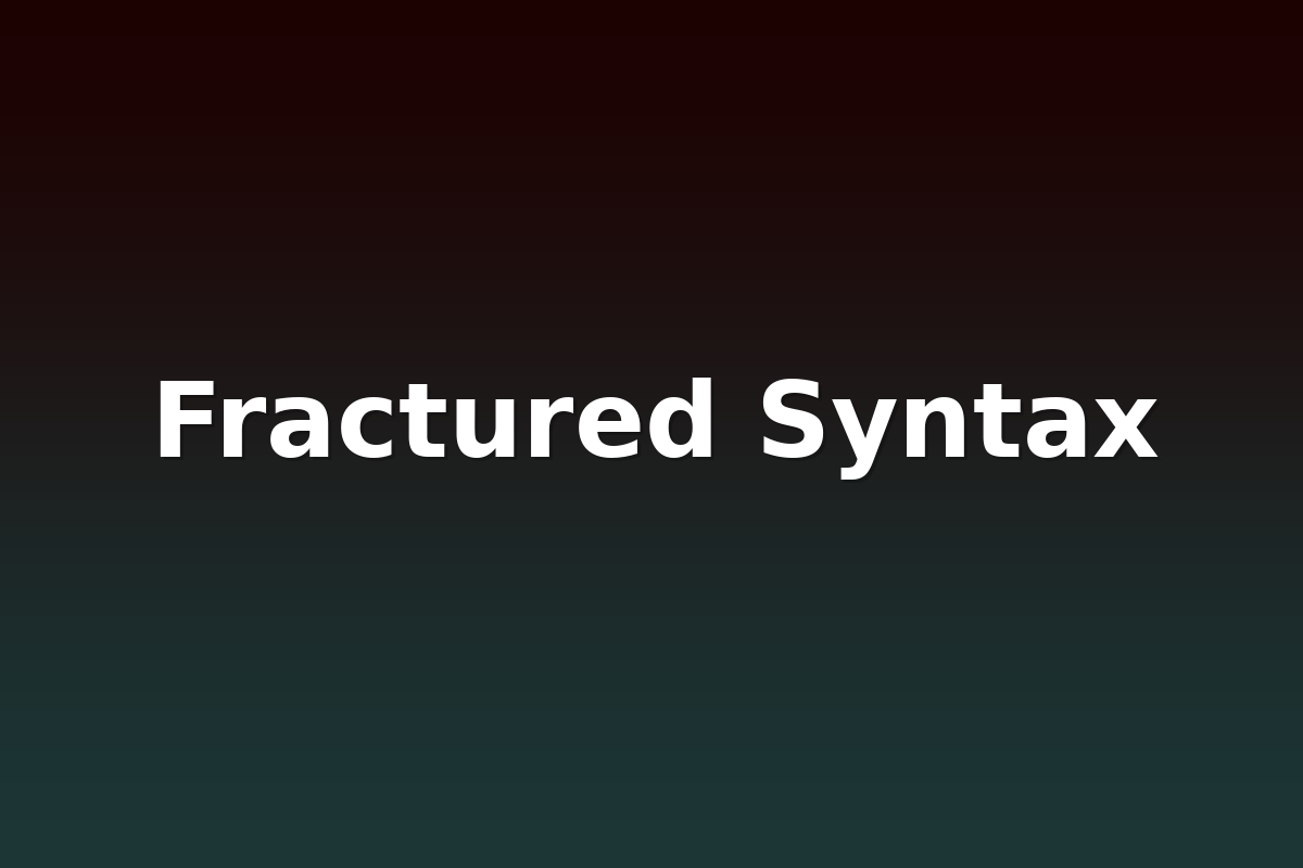 Fractured Syntax