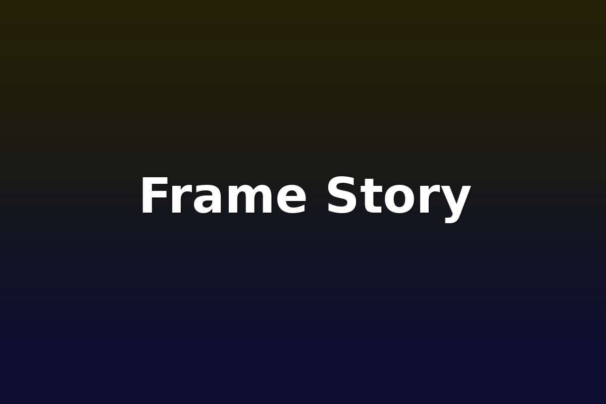 Frame Story