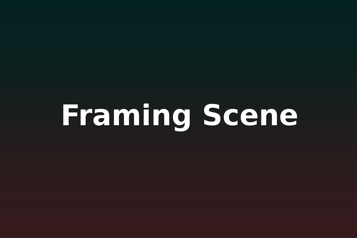 Framing Scene