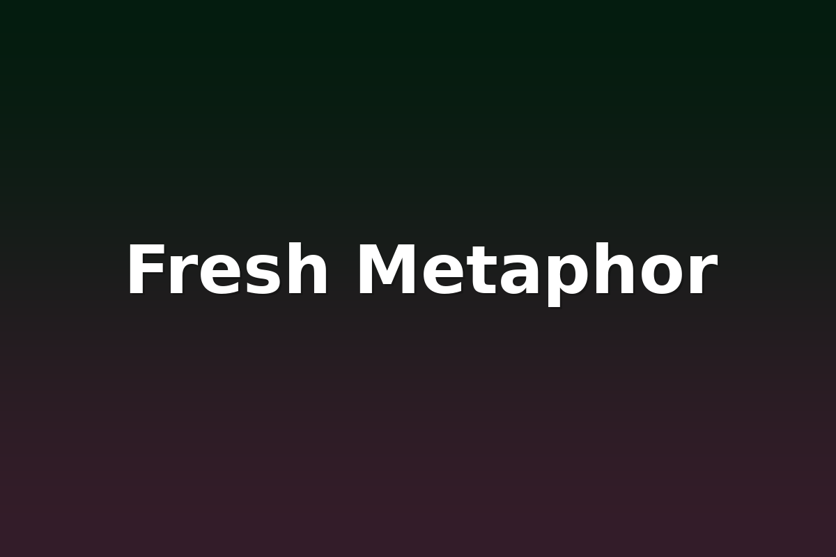 Fresh Metaphor