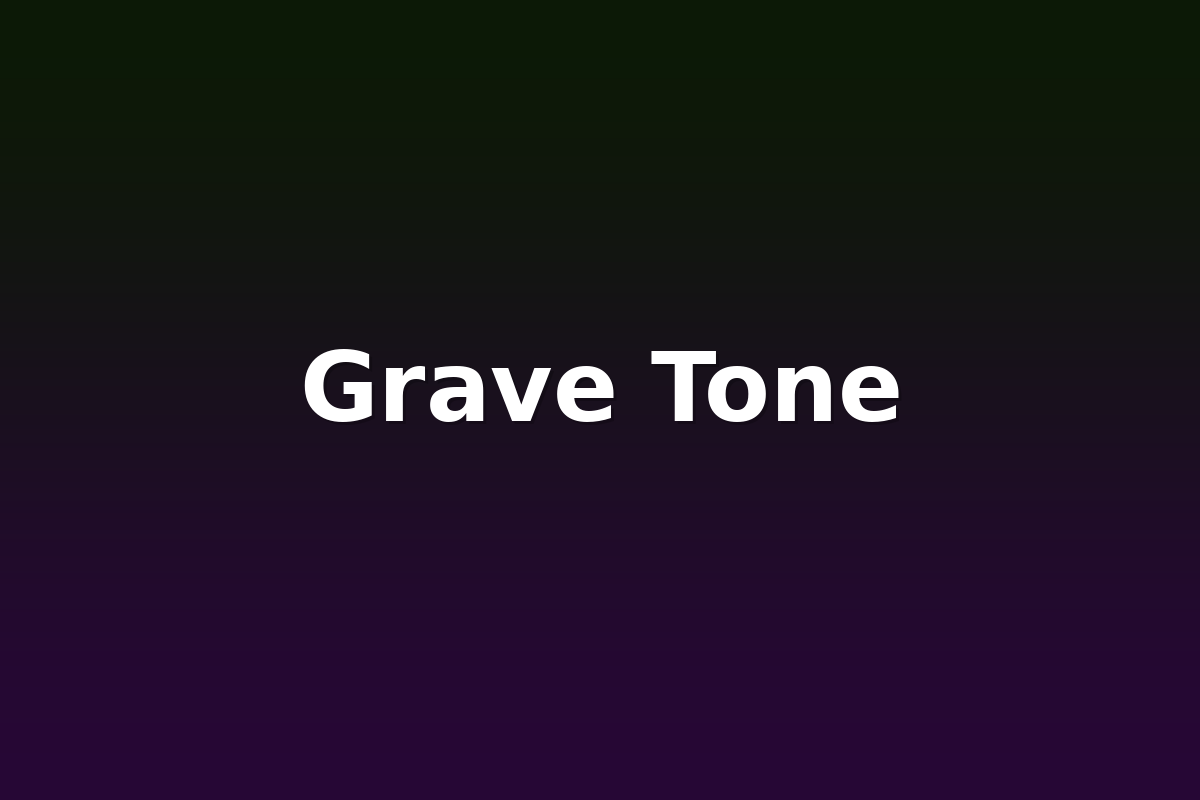 Grave Tone