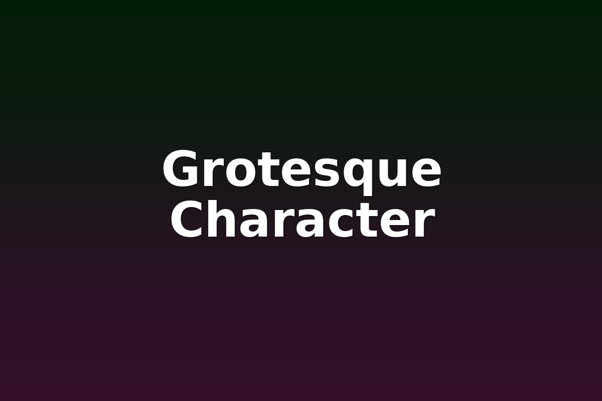 Grotesque Character