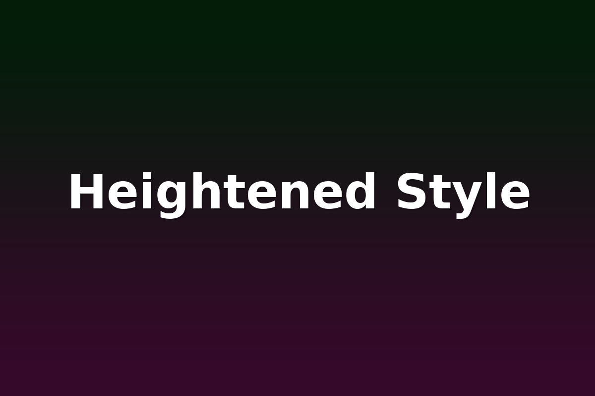 Heightened Style