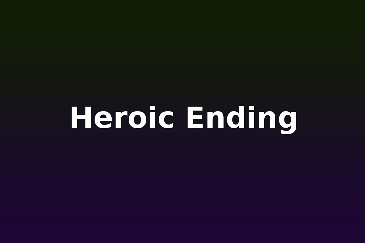 Heroic Ending