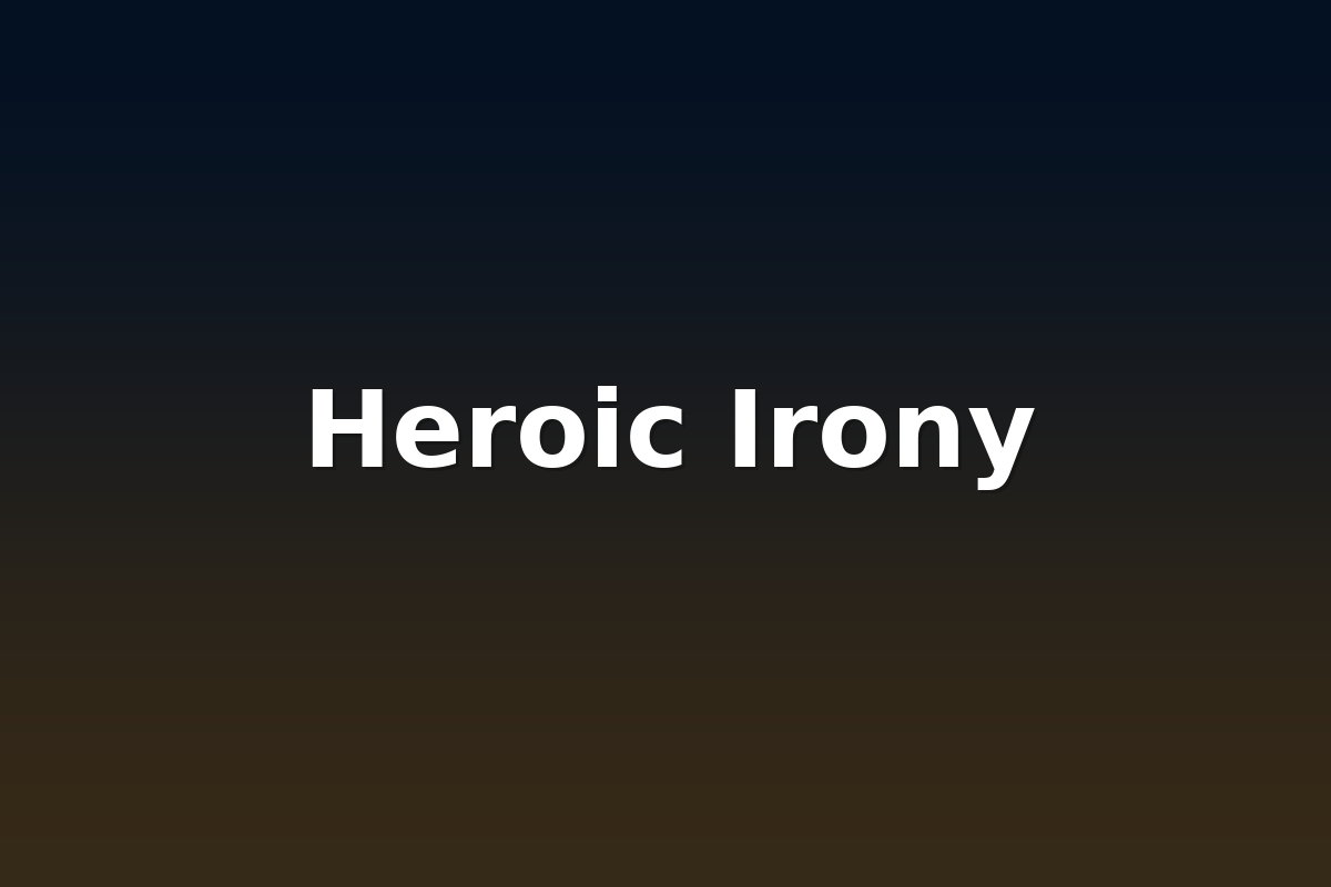 Heroic Irony