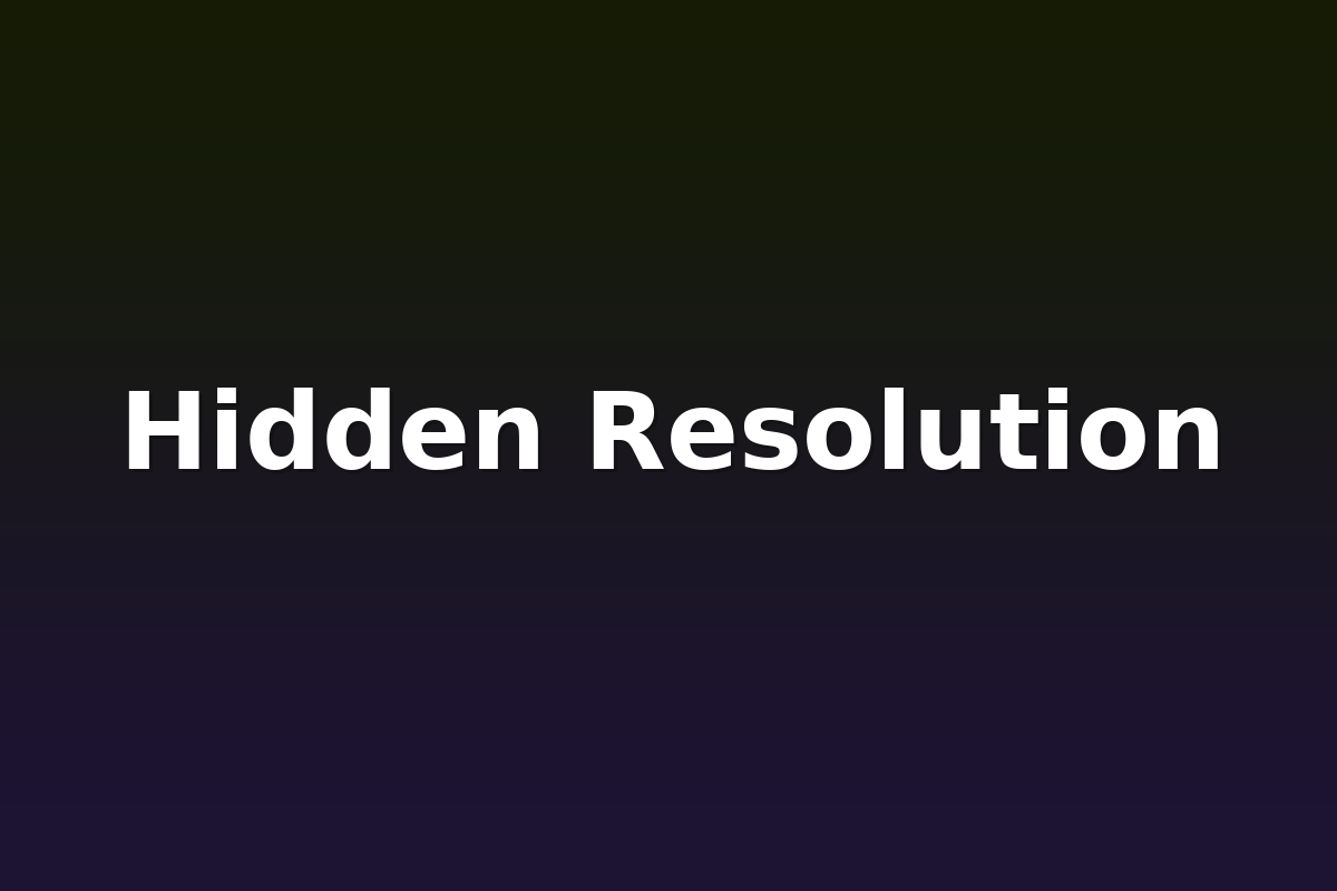 Hidden Resolution