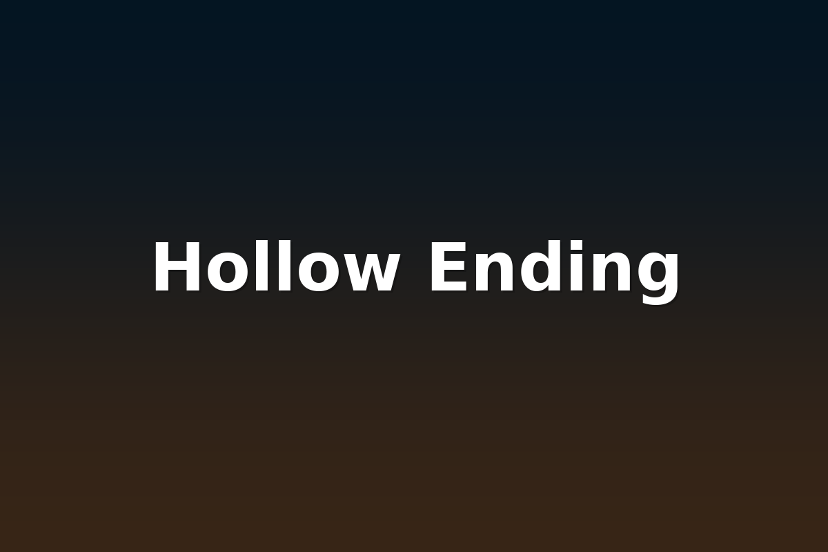 Hollow Ending