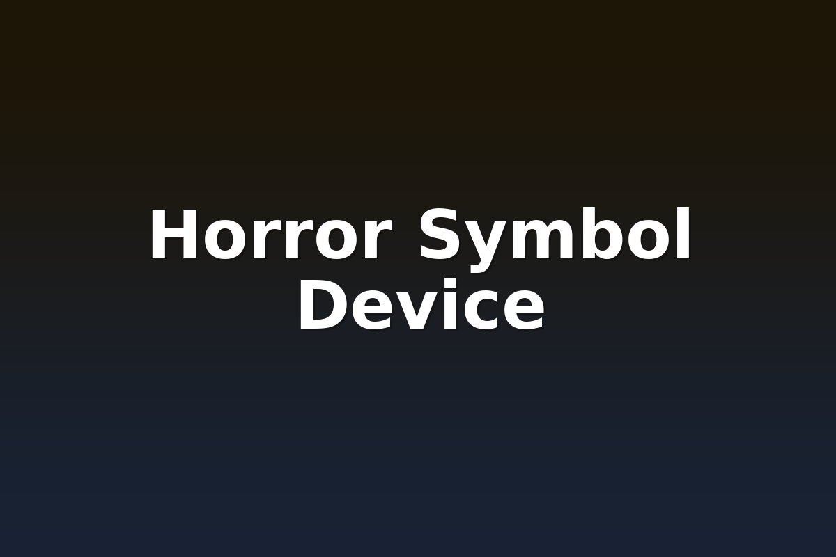 Horror Symbol Device