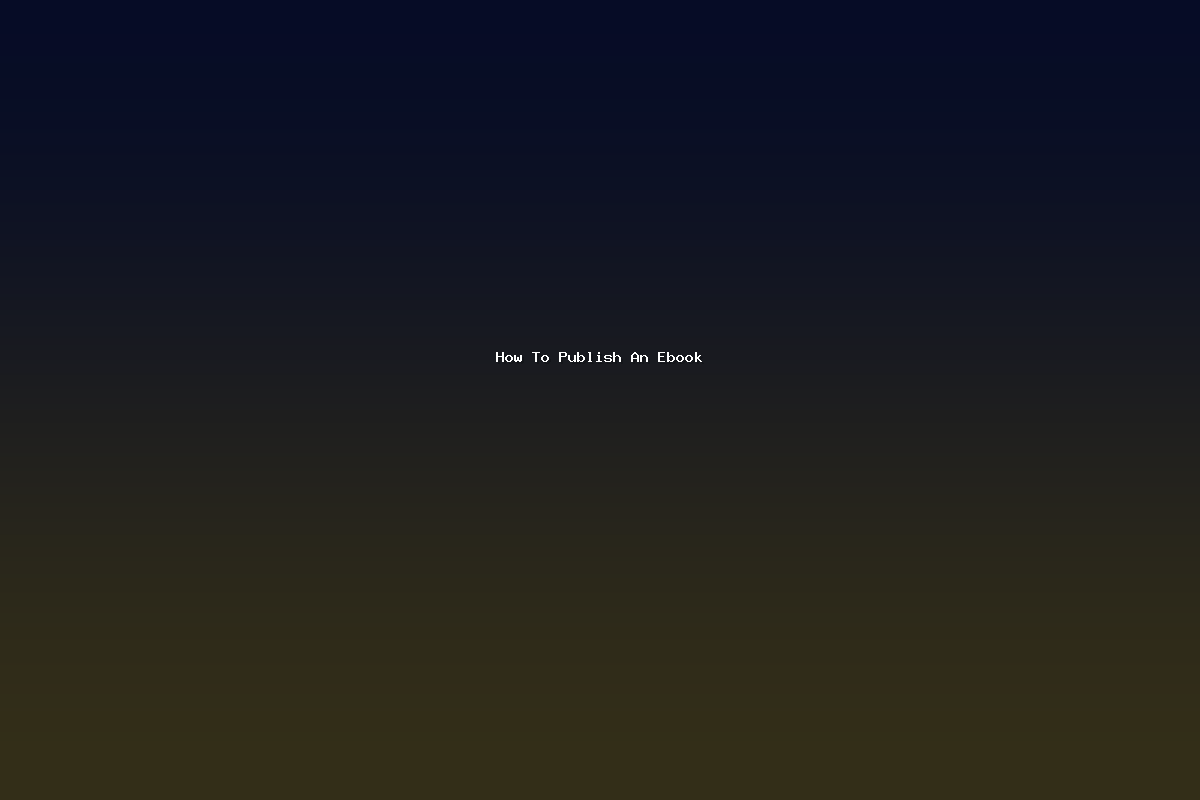 How To Publish An Ebook