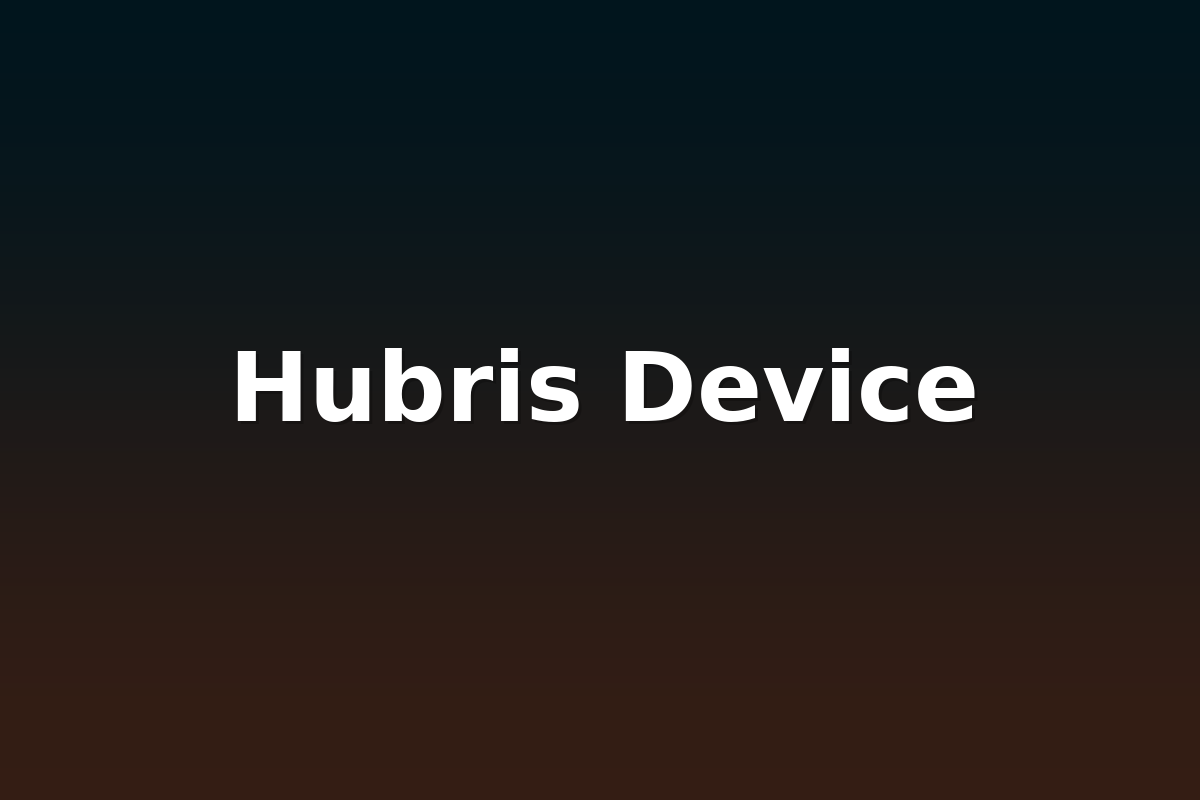Hubris Device