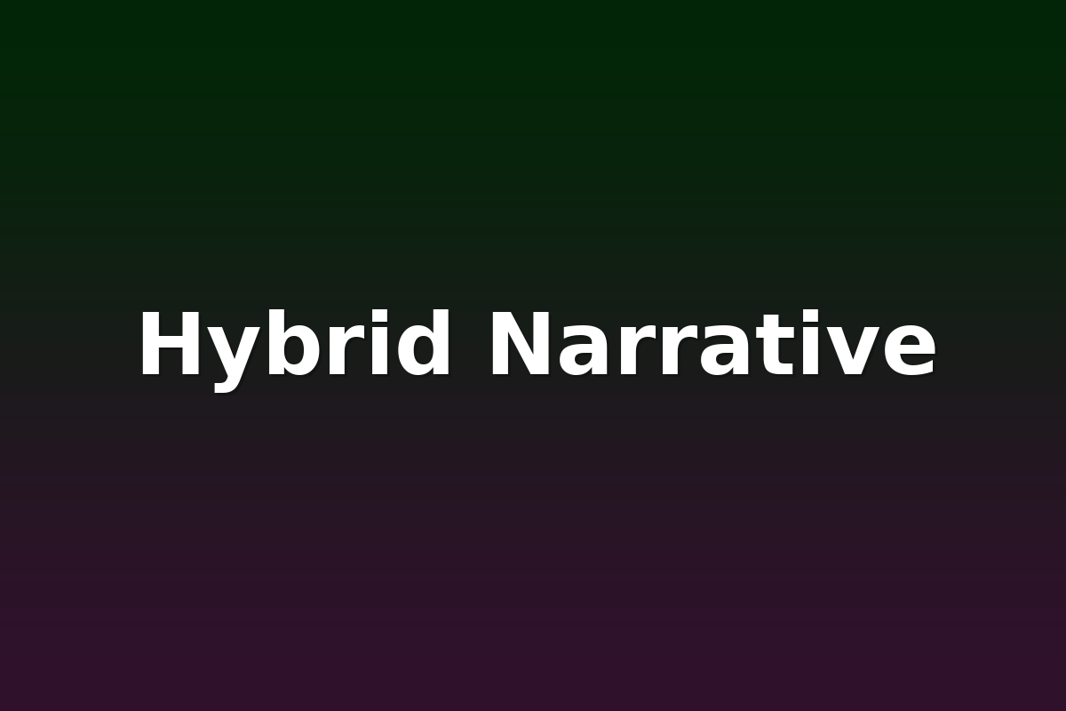 Hybrid Narrative