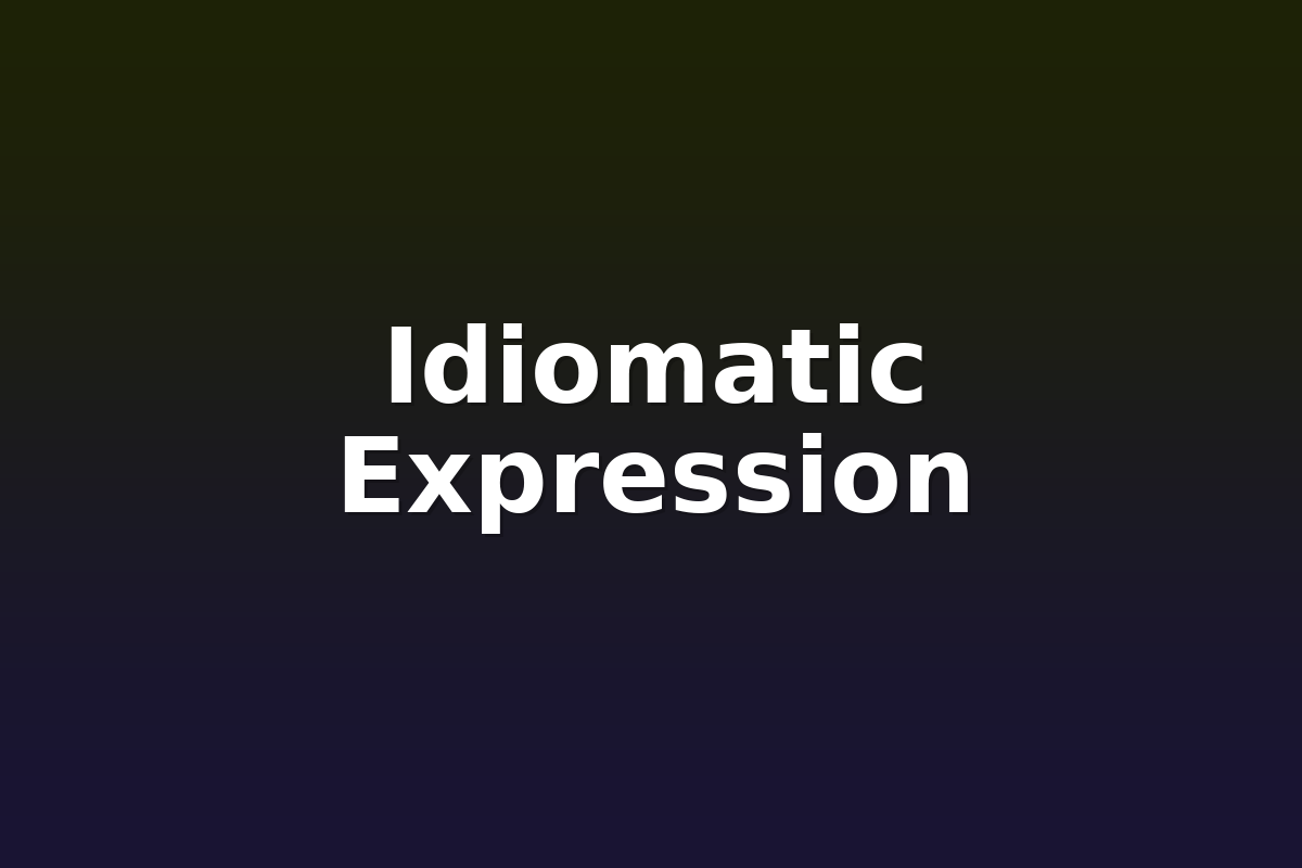Idiomatic Expression