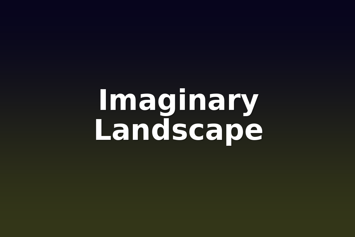 Imaginary Landscape