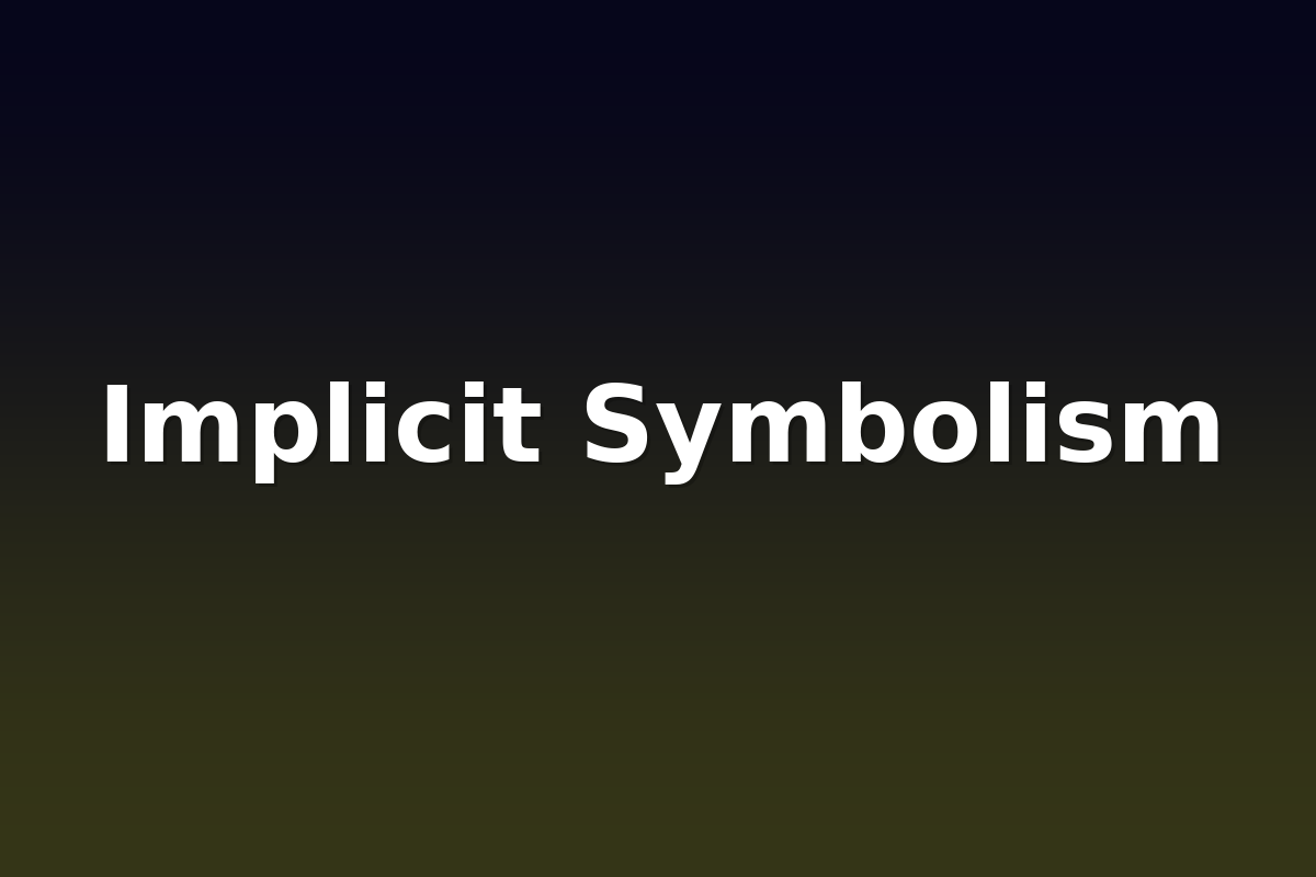 Implicit Symbolism
