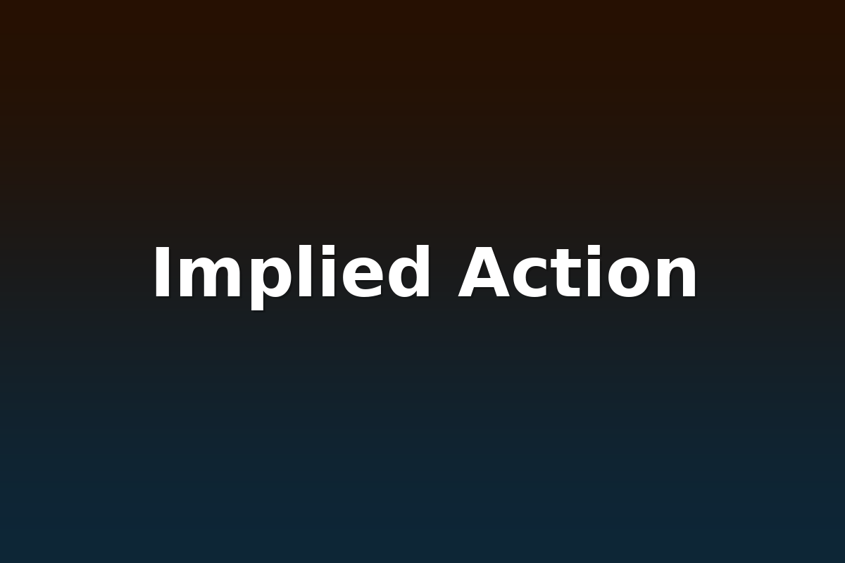 Implied Action