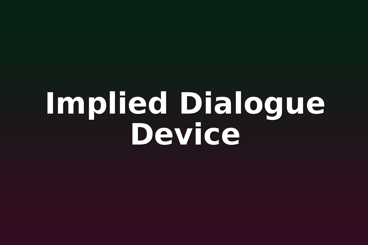 Implied Dialogue Device
