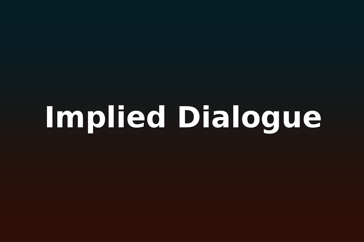 Implied Dialogue
