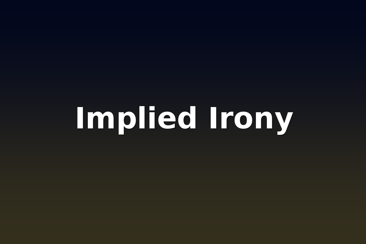 Implied Irony