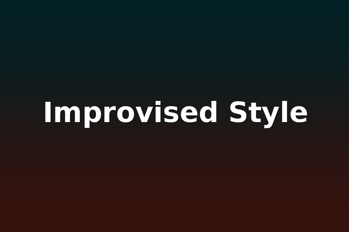 Improvised Style